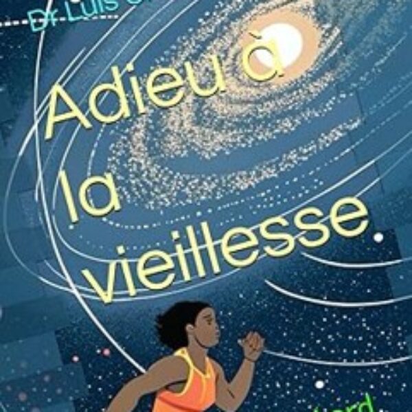 Adieu à la vieillesse: LongLife Oxy-Lord (French 2nd Edition)